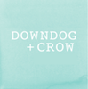 DOWNDOG + CROW